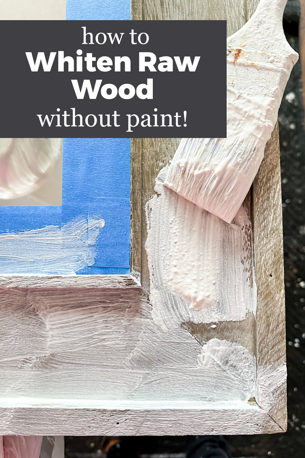 How to whiten raw wood without paint. Paint brush on wood frame.