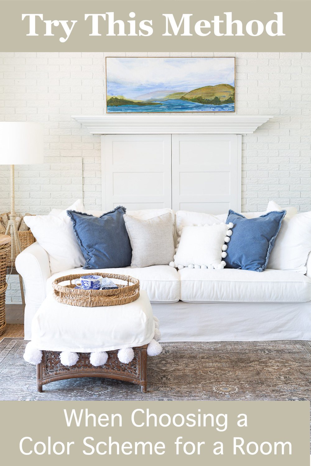 A white and blue decorated living room. Overlay text says: Try this method when choosing a color scheme for a room