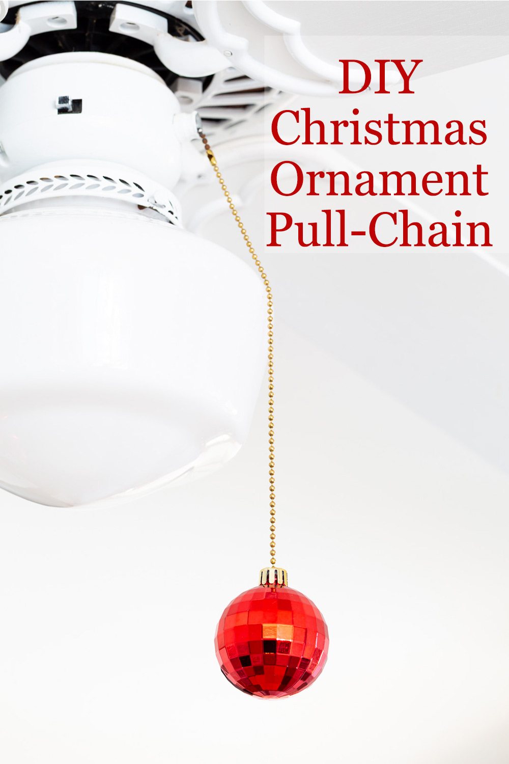 DIY Christmas Ornament Pull-Chain on white ceiling fan.