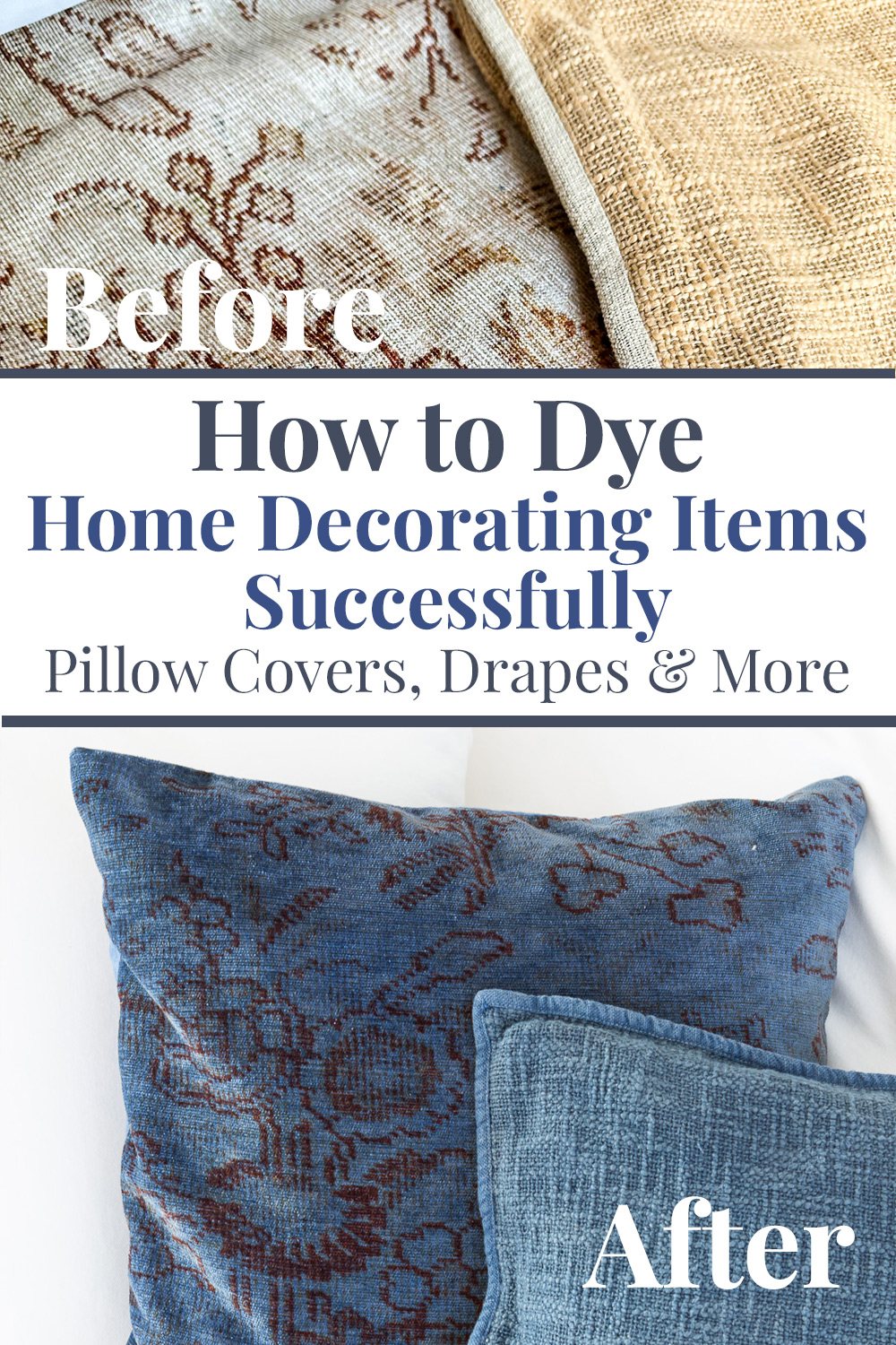 before and after photos of pillow covers after they were dyed with Rit dye. Text says How to Dye Home Decorating Items Successfully. Pillow covers, drapes & more.