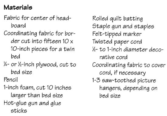 Supplies needed to make a padded or upholstered headboard