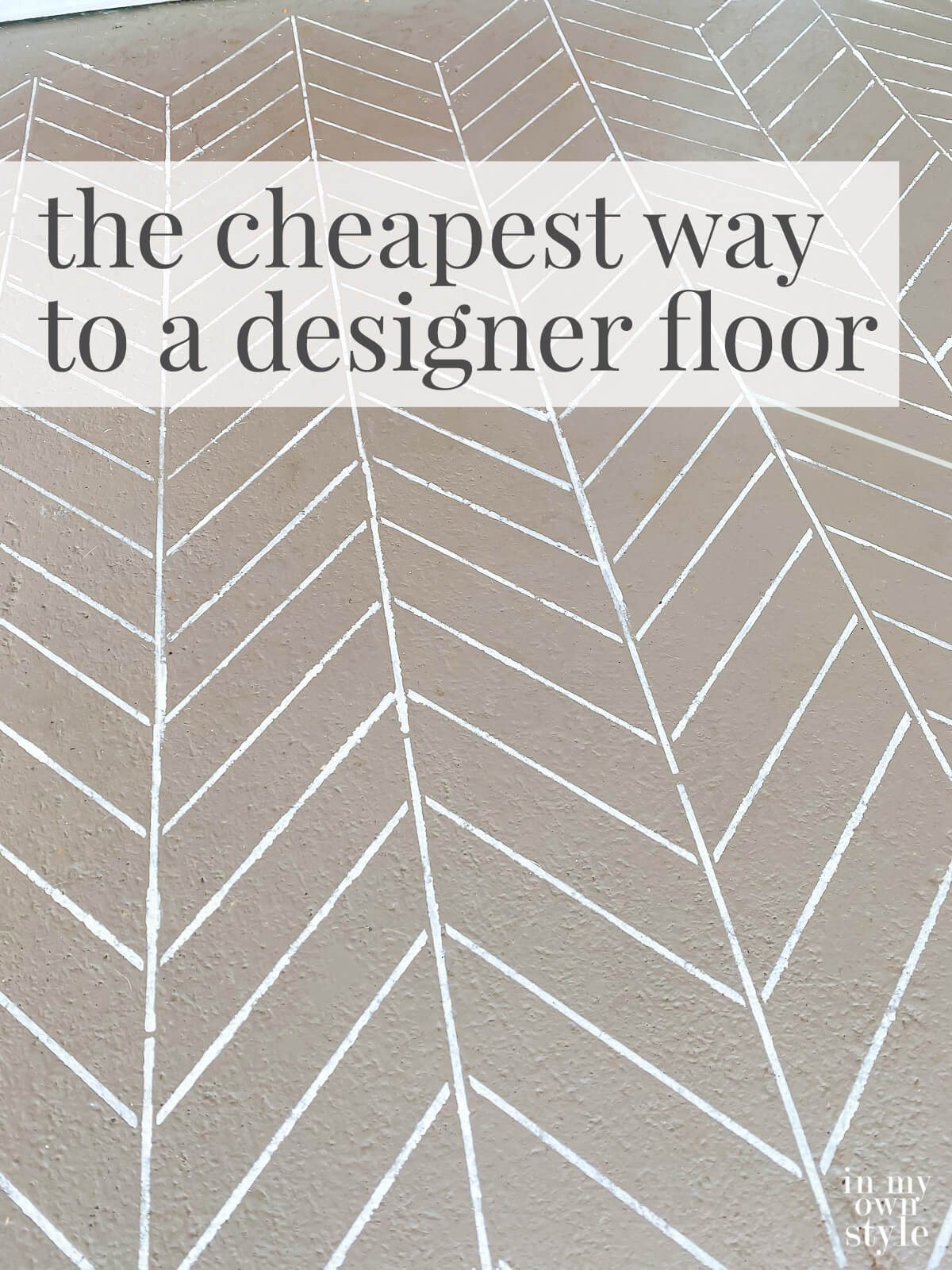 Concrete herringbone stenciled porch floor. Text over lay says the cheapest way to a designer porch floor.