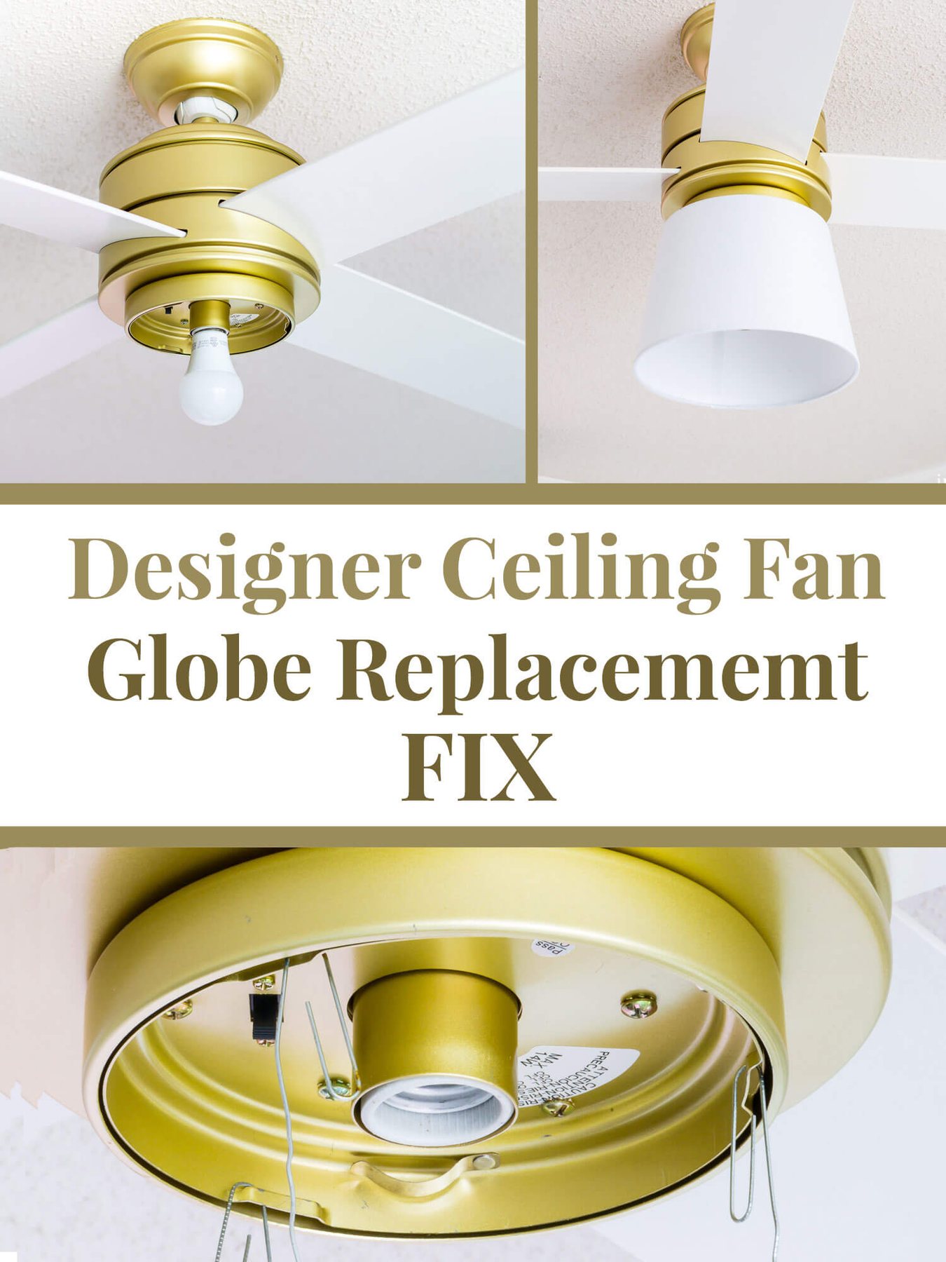 Before and after ceiling fan light cover. Text overlay says Designer Ceiling Fan Globe Replacement Fix