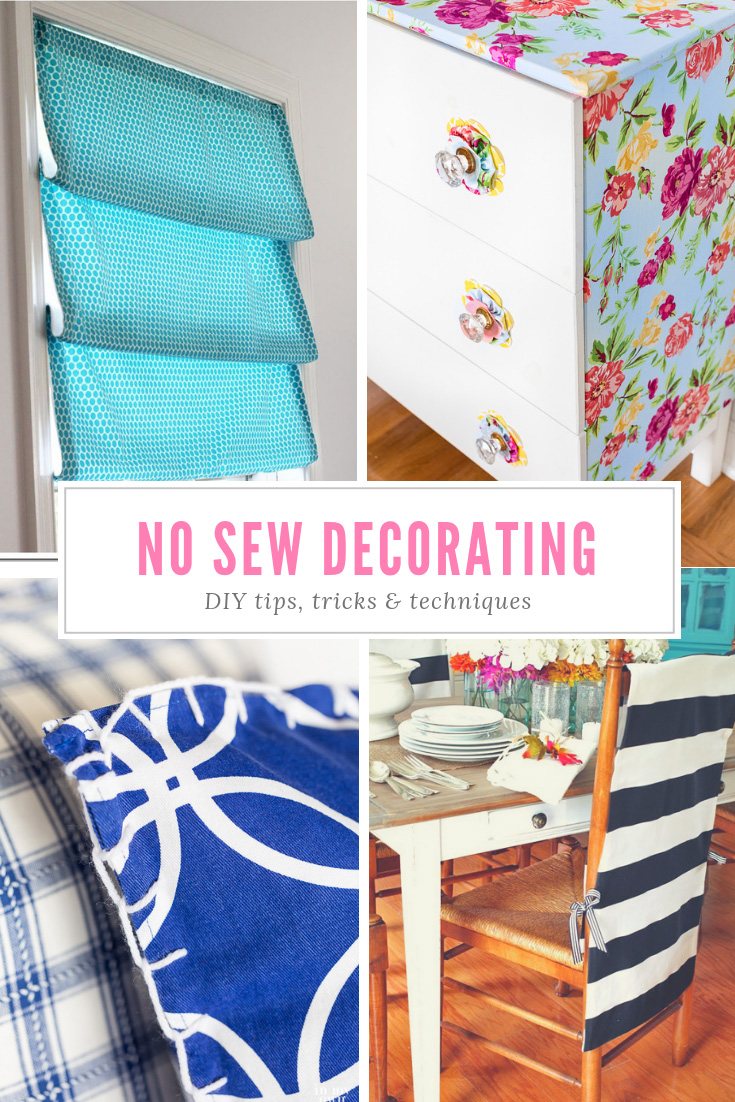 No Sew Decorating guide graphic for the DIY decorator on a budget. 4 photos of no sew projects and the words no sew decorating in the center.