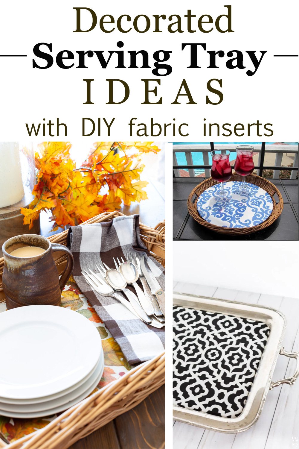 Decorated serving tray ideas with DIY fabric inserts