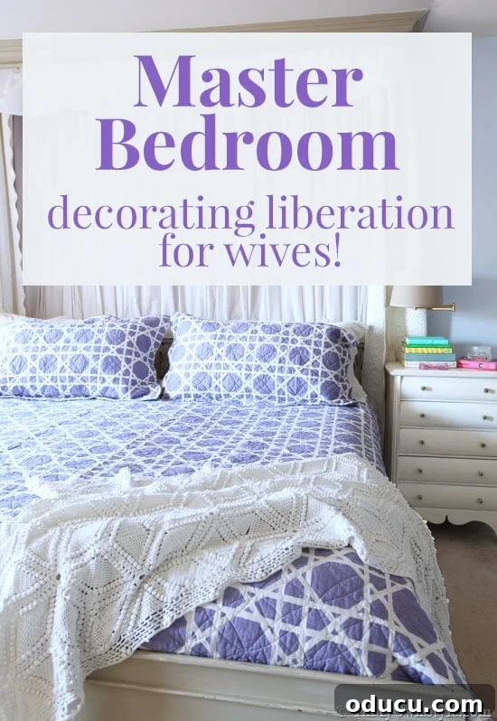 Making His Bedroom a Personal Haven 2 Purple quilt on master bedroom bed. Text overlay says Master Bedroom decorating liberation for wives!