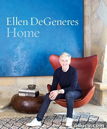 How Specific Homes Changed My Decorating Perspective 2 Cover of Ellen DeGeneres Home book