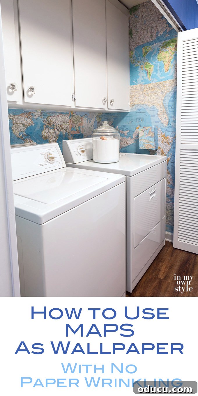 Globetrotting Laundry Room: DIY Map Wallpaper Project 37 How to use maps as wallpaper and not have any paper wrinkling occur. DIY step by step map wallpapering tutorial with great tips and tricks for where to buy maps and ensure project success.
