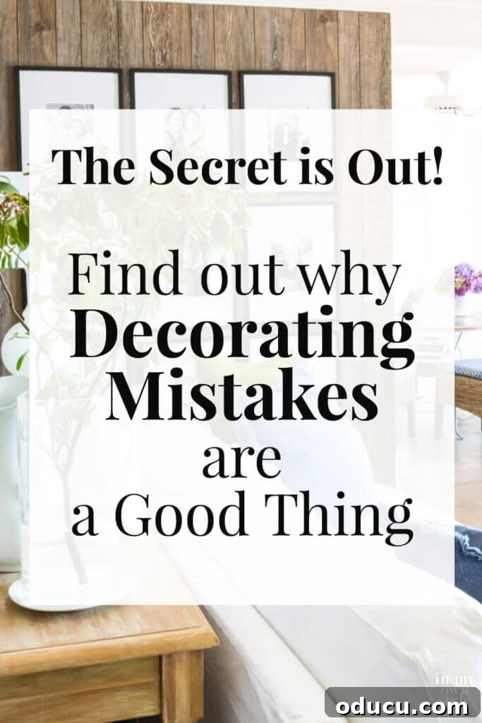 From Decorating Flops to Design Triumphs 6 Decorating tips - The secret is out! Find out why decorating mistakes are a good thing.