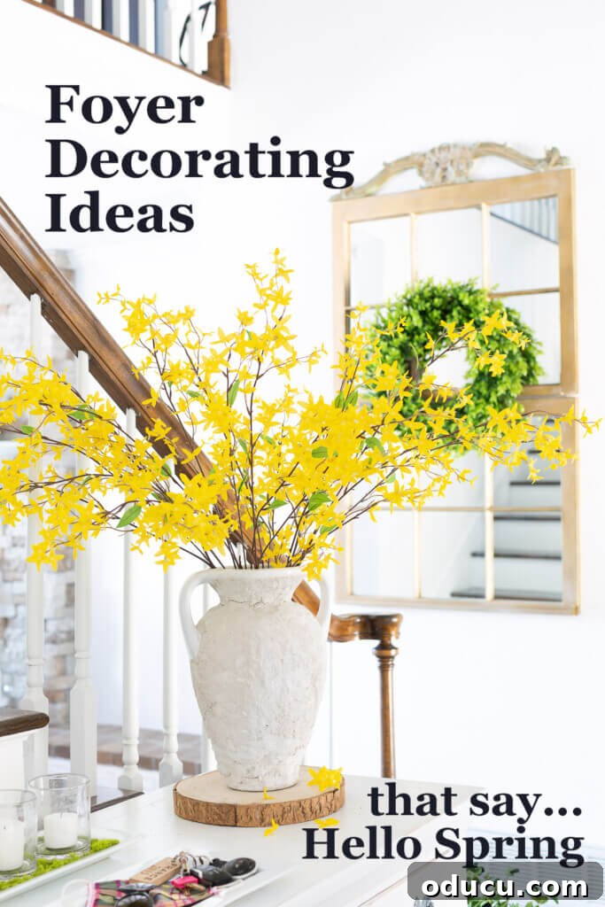 Blossom Your Entryway This Spring 10 Yellow flowers in a large vase on a foyer console table, with text overlay that reads 'Foyer Decorating ideas that say Hello Spring'.