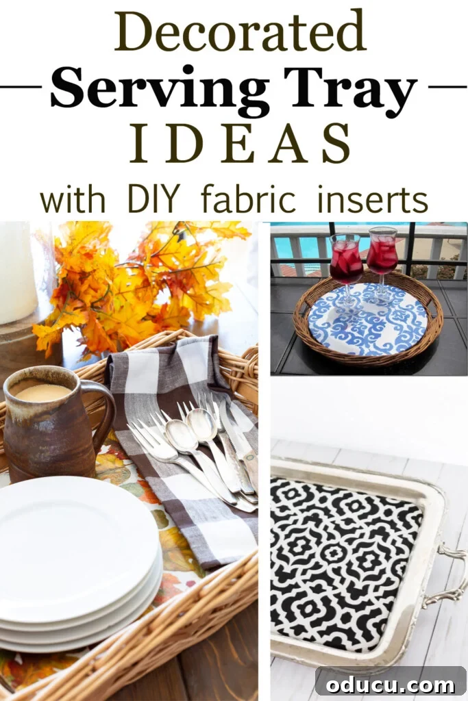 Crafting Versatile Serving Trays for Every Occasion 20 Collection of decorated serving tray ideas with various DIY fabric inserts, showcasing versatility and style.